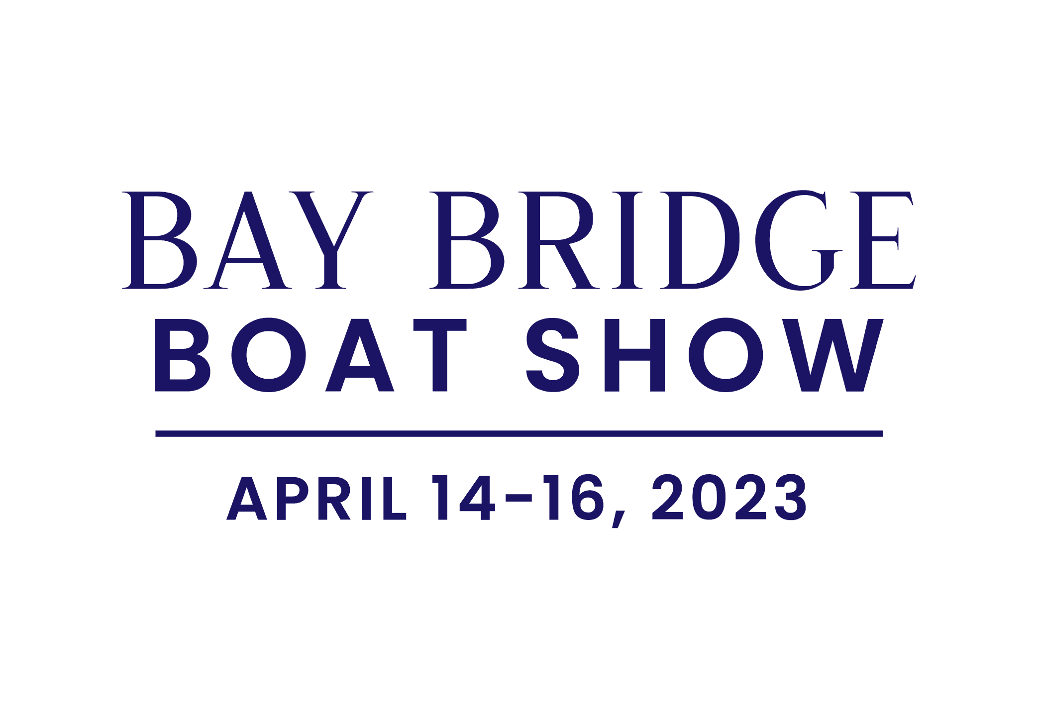 2023 Bay Bridge Boat Show - April 14-16